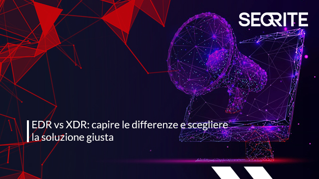 EDR vs XDR: capire le differenze e scegliere la soluzione giusta