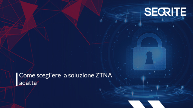 Come scegliere la soluzione ZTNA adatta