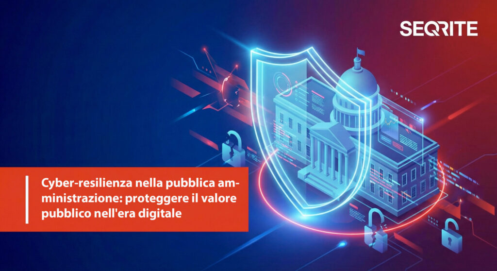 Cyber-resilienza nella pubblica amministrazione: proteggere il valore pubblico nell'era digitale