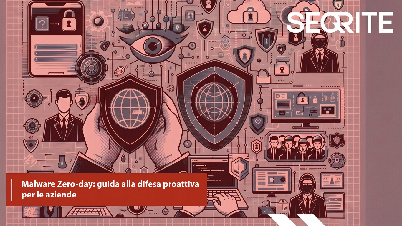 Malware Zero-day: guida alla difesa proattiva per le aziende